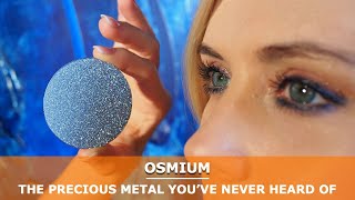 Osmium the precious metal youve never heard of [upl. by Bechler35]