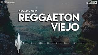 ENGANCHADO DE REGGAETON VIEJO   MIX  TOMI DJ [upl. by Ellie]